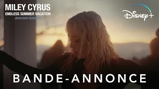 Miley Cyrus - Endless Summer Vacation (Backyard Sessions) - Première bande-annonce | Disney+