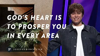 God's Heart Is To Prosper You In Every Area | Joseph Prince