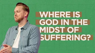 Where Is God In the Midst of Suffering? | Robert Watson | Sun Valley Community Church