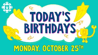 BIRTHDAYS | OCTOBER 25 | CBC Kids