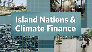 Island Nations: Accessibility to Climate and Development Finance