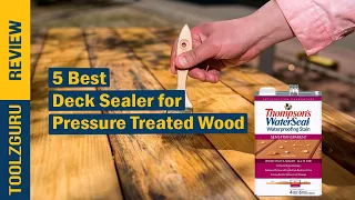 Best Deck Sealer for Pressure Treated Wood On 2024