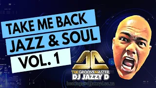 Take Me Back Episode 1 with Dj Jazzy D Old School Soul, Jazz & Golden Oldies Live Mix