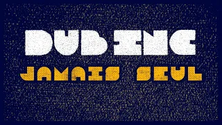 DUB INC - Jamais seul (Lyrics Video Official) - Album "Futur"