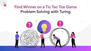 Find Winner on a Tic Tac Toe Game | Problem Solving with Turing | Episode 11
