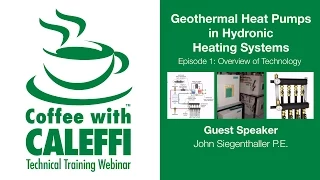 Geothermal Heat Pumps in Hydronic Heating Systems - Episode 1, Overview of Technology