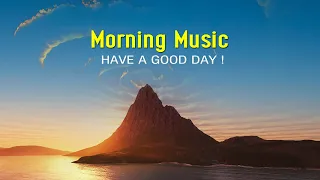 Beautiful Morning Music - HAPPY Positive Energy & Stress Relief - Soft Music For Meditation, Wake Up