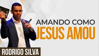 Sermão de Rodrigo Silva | APRENDA A AMAR OS INIMIGOS