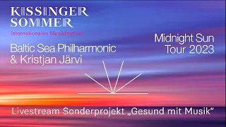 Midnight Sun - Baltic Sea Philharmonic and Kristjan Järvi -  Livestream from Kissinger Sommer 2023
