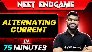 ALTERNATING CURRENT in 75 Minutes || NEET 2024