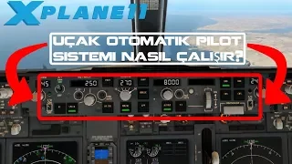 UÇAK OTOMATİK PİLOT SİSTEMİ NASIL ÇALIŞIR? (HAVACILIK EĞİTİMİ) (X-PLANE 11)