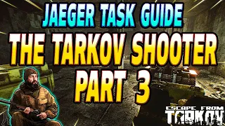 Tarkov Shooter Part 3 - Jaeger Task Guide - Escape From Tarkov