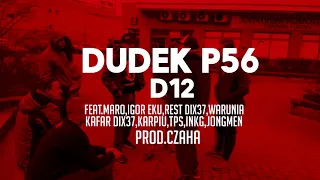 11.DUDEK P56 - D12  FEAT.GOŚCIE PROD.CZAHA(MY TAPE D12)