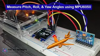 Measure Pitch Roll and Yaw Angles Using MPU6050 and Arduino