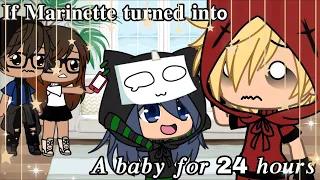 If Marinette Turned Into A baby for 24 hours!? MLB (Short) Part 2? ||15K special|| GachaLife