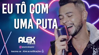 Alex Júnior - #PraBeberOuvindoUmas​​ (Eu Tô Com Uma Puta - Tierry) | Live Show