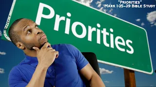 4.25.24 | "Priorities" | Mark 1:35-39 Bible Study Live Stream