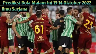 Prediksi Real Betis Vs As Roma | Prediksi Parlay Malam Ini 13-14 Oktober 2022