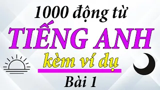 [ Bài 1 ] 1000 động từ và cụm từ tiếng Anh thông dụng kèm ví dụ