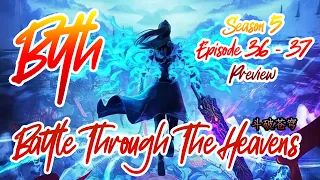 BTTH: Season 5 Episode 36 - 37 BTTH PREVIEW | Battle Through the Heavens