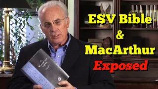 ESV Bible and John MacArthur EXPOSED