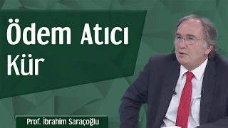 Ödem Atıcı Kür | Prof. İbrahim Saraçoğlu