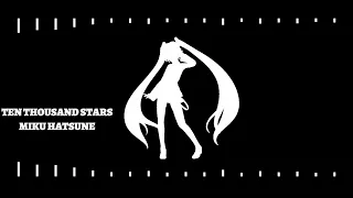 【初音ミク】 Ten Thousand Stars by CircusP 【Hatsune Miku】(Full Ver)