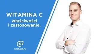 Witamina C - właściwości i zastosowanie!