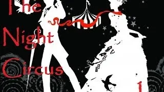 The Night Circus by Erin Morgenstern - Part One