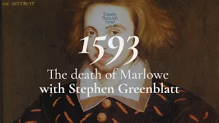 Interview with Stephen Greenblatt on the Death of Christopher Marlowe in 1593