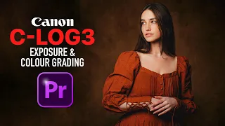 How To Expose And Colour Grade For Canon C-LOG 3 Footage In Premiere Pro 2023 | FREE LUT