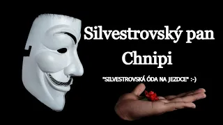 Silvestrovský pan Chnipi aneb "silvestrovská óda na jezdce" :-)