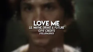 love me | lil wayne, drake & future - edit audio