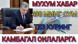 МУХУМ ХАБАР! 498 МИНГ СУМ КАМБАГАЛ ОИЛАЛАРГА ТЕЗ КУРИНГ