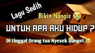 Lagu Ciptaan Sendiri - Untuk Apa Aku Hidup