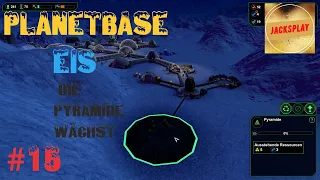 Planetbase Eis #15 Die Pyramide wächst