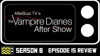 The Vampire Diaries Season 8 Episode 15 Review & After Show | AfterBuzz TV