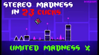 Stereo Madness in 23 clicks (WR) - Limited Madness X (UPDATED)
