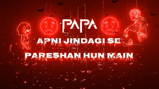 🥺I miss you papa😭 #apni jindagi se pareshan hun me #shayari #trending #video #viral #sad #new