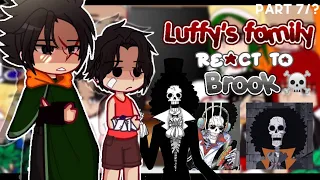 — ☠️ (PAST) Luffy's Family React to Brook!!?☠️🏴‍☠️ [] One piece react [] Part 7/?