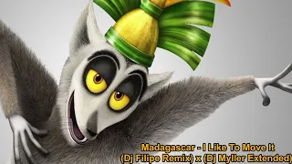 Madagascar - I Like To Move It (Dj Filipe Remix) x (Dj Myller Extended)