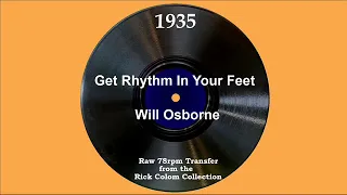 1935 Will Osborne - Get Rhythm In Your Feet (And Music In Your Soul) (Will Osborne, vocal)