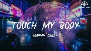 Mariah Carey - Touch My Body [ lyric ]