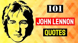 🕶️ John Lennon Famous Words Of Wisdom 💥 The 101 Most Inspirational John Lennon Quotes