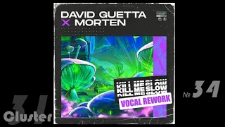 01.David Guetta, MORTEN - Kill Me Slow (Vocal Rework)(Big Room)