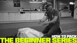 The Beginner Series | How to Pack
