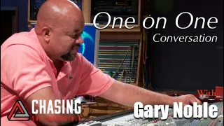 Gary Noble Interview #4 Chasing The Impossible