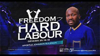 Full Message! FREEDOM FROM HARD LABOUR By Apostle Johnson Suleman || Sunday Service 21st April, 2024