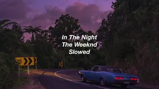 In The Night - The Weeknd Slowed Lyrics