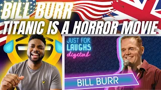 🇬🇧BRIT Reacts To BILL BURR - TITANIC IS A HORROR MOVIE!